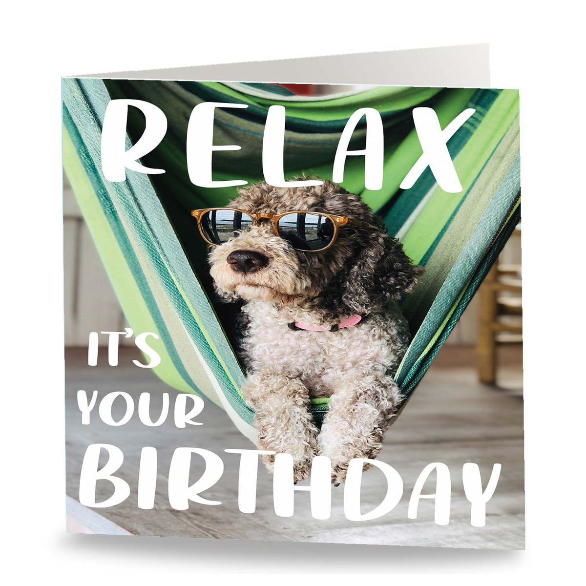 Relax It&#39;s Your Birthday Card